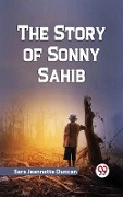 Cover-Bild zum Titel 'Story of Sonny Sahib' von 'Duncan Sara Jeannette'