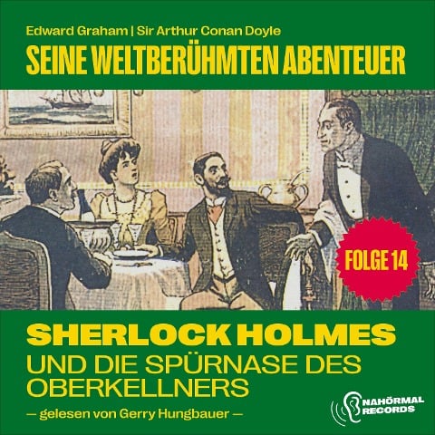 Sherlock Holmes und die Spürnase des Oberkellners (Seine weltberühmten Abenteuer, Folge 14) - Arthur Conan Doyle, Edward Graham