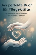 Cover-Bild zum Titel 'Das perfekte Buch für Pflegekräfte' von 'Isabella Lehmann'