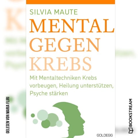 Mental gegen Krebs - Silvia Maute