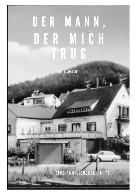 Der Mann, der mich trug - Tanja Sester