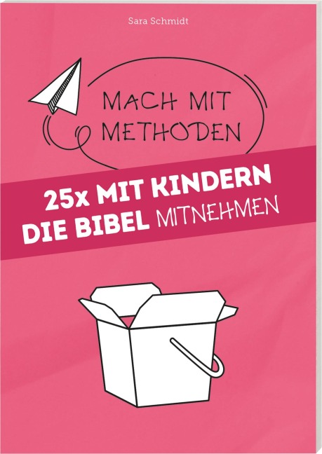 25 x Mit Kindern die Bibel mitnehmen - Sara Schmidt