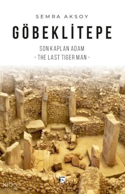 Göbeklitepe Son Kaplan Adam - Semra Aksoy