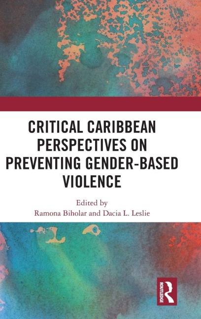 Critical Caribbean Perspectives on Preventing Gender-Based Violence - 