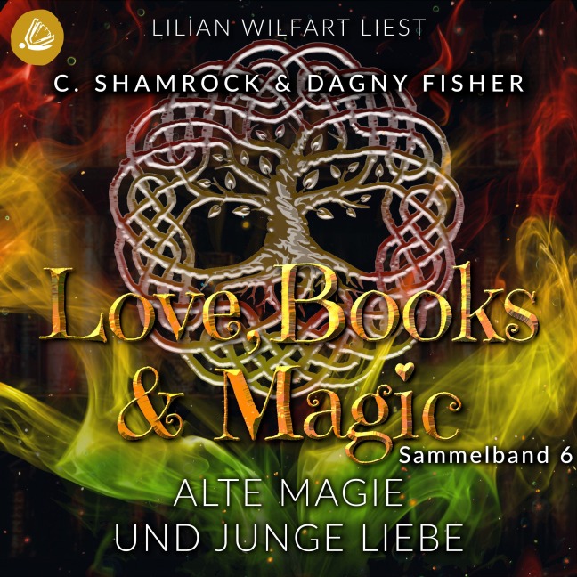 Alte Magie und junge Liebe: Love, Books & Magic - Sammelband 6 (Sammelbände Love, Books & Magic) - Dagny Fisher, C. Shamrock