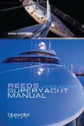 Cover-Bild zum Titel 'Reeds Superyacht Manual' von 'James Clarke'