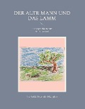 Cover-Bild zum Titel 'Der alte Mann und das Lamm' von 'Eva-Saskia Bewersdorff-Langlotz'
