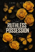 Cover-Bild zum Titel 'Ruthless Possession' von 'Luna J Kent'
