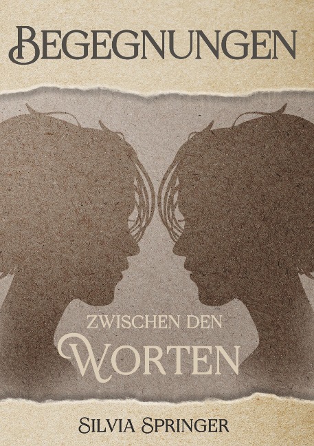 Begegnungen zwischen den Worten - Silvia Springer
