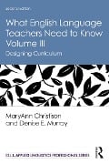 Cover-Bild zum Titel 'What English Language Teachers Need to Know Volume III' von 'Maryann Christison, Denise E. Murray'