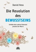 Cover-Bild zum Titel 'Die Revolution des Bewusstseins' von 'Daniel Hess'