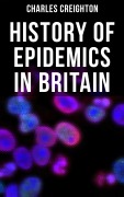Cover-Bild zum Titel 'History of Epidemics in Britain' von 'Charles Creighton'