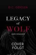 Cover-Bild zum Titel 'LEGACY of WOLF' von 'D. C. Odesza'