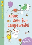 Cover-Bild zum Titel 'Kennst du das? Keine Zeit für Langeweile!' von 'Ulrike Holzwarth-Raether, Ute Müller-Wolfangel'