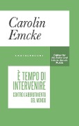 Cover-Bild zum Titel 'È tempo di intervenire. Contro l'abbrutimento del mondo' von 'Carolin Emcke'