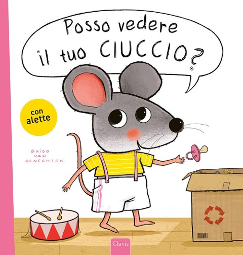 Posso vedere il tuo ciuccio? - Guido Van Genechten