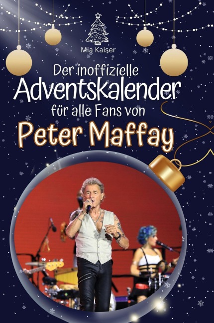 Der inoffizielle Adventskalender für alle Fans von Peter Maffay - Mia Kaiser