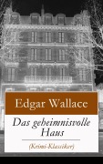Cover-Bild zum Titel 'Das geheimnisvolle Haus (Krimi-Klassiker)' von 'Edgar Wallace'