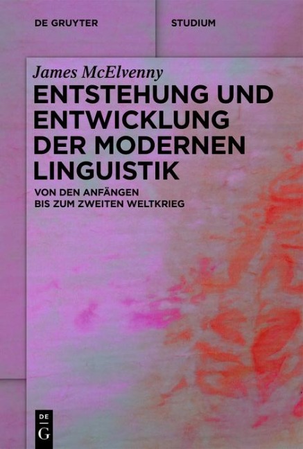 Entstehung und Entwicklung der modernen Linguistik - James Mcelvenny