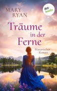 Cover-Bild zum Titel 'Träume in der Ferne - Die irische Auswanderer-Saga' von 'Mary Ryan'