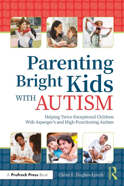 Parenting Bright Kids With Autism - Claire E. Hughes-Lynch