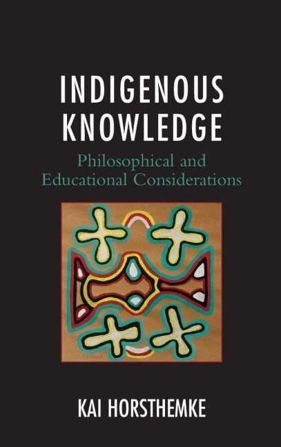 Indigenous Knowledge - Kai Horsthemke