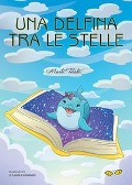 Una delfina tra le stelle - Marta Telatin