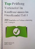 Cover-Bild zum Titel 'Top Prüfung Verkäuferin / Verkäufer - 300 Testfragen für die Abschlussprüfung' von 'Claus-Günter Ehlert'