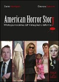 Cover-Bild zum Titel 'American Horror Story. Mitologia moderna dell'immaginario deforme' von 'Daniel Montigiani, Eleonora Saracino'