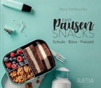 Cover-Bild zum Titel 'Easy Pausensnacks' von 'Petra Rehbichler'