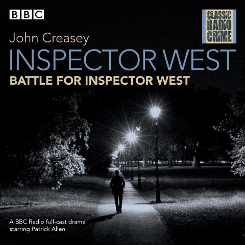 Inspector West: Collected Cases: Classic Radio Crime - John Creasey