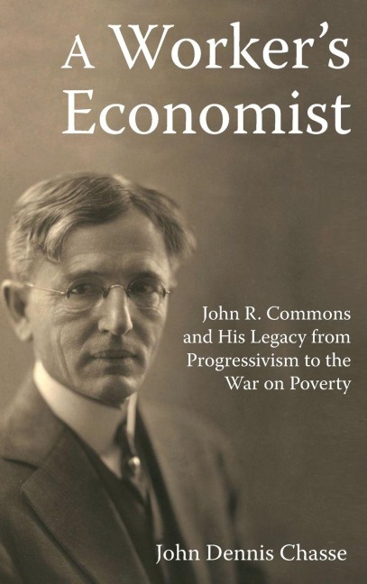 A Worker's Economist - John Dennis Chasse