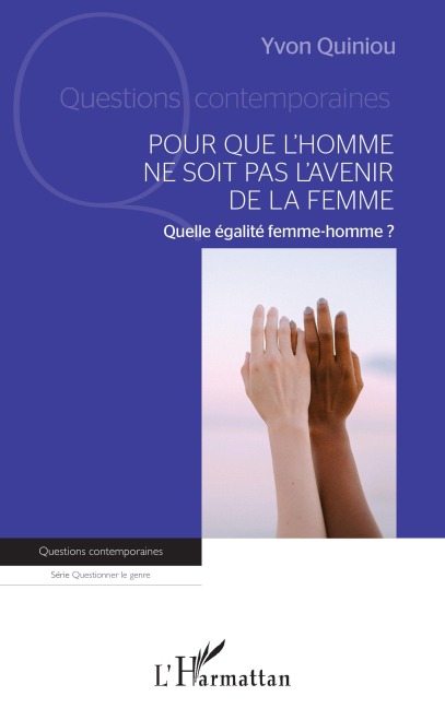 Pour que l'homme ne soit pas l'avenir de la femme - Yvon Quiniou