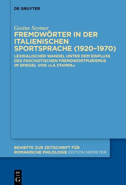 Fremdwörter in der italienischen Sportsprache (1920-1970) - Gesine Seymer