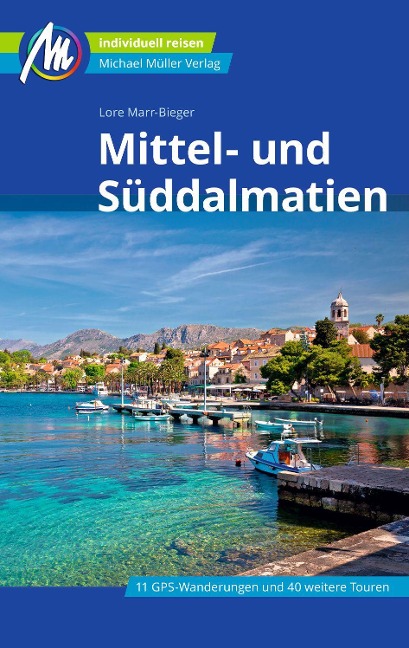 Mittel- und Süddalmatien Reiseführer Michael Müller Verlag - Lore Marr-Bieger