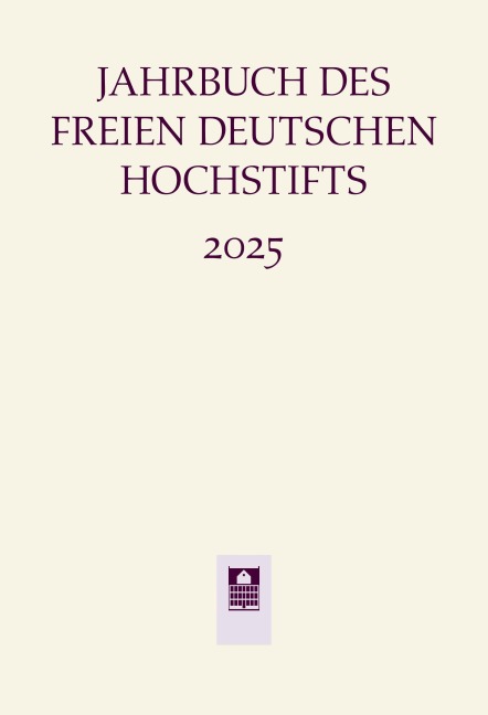 Jahrbuch des Freien Deutschen Hochstifts 2025 - 