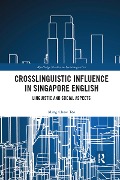 Crosslinguistic Influence in Singapore English - Ming Chew Teo