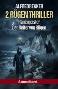 Cover-Bild zum Titel '2 Rügen Thriller: ¿Ranengeister / Der Reiter von Rügen' von 'Alfred Bekker'