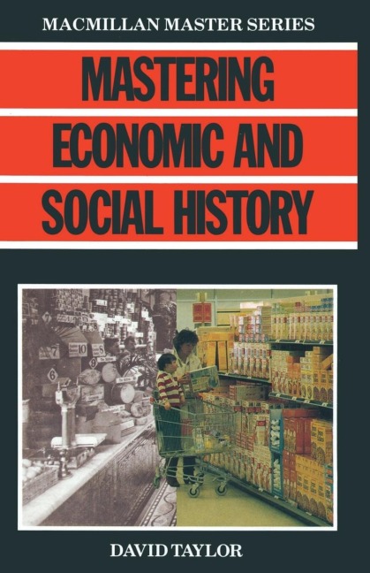 Mastering Economic and Social History - W. D. Taylor