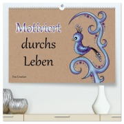 Cover-Bild zum Titel 'Motiviert durchs Leben (hochwertiger Premium Wandkalender 2026 DIN A2 quer), Kunstdruck in Hochglanz' von 'Pezi Creation Petra Haberhauer'