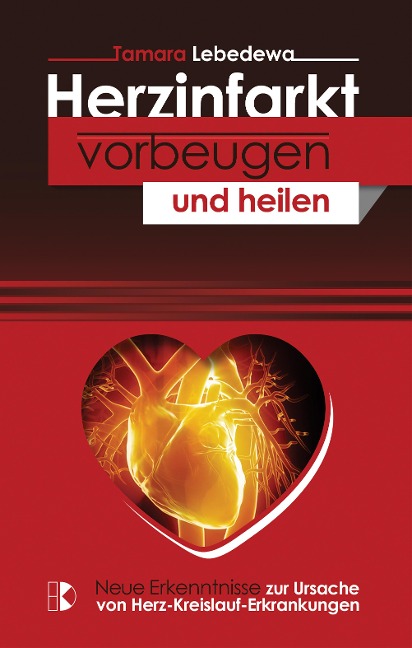 Herzinfarkt vorbeugen und heilen - Tamara Lebedewa