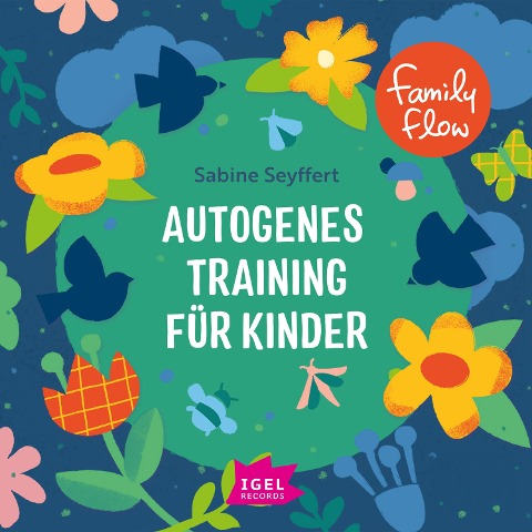 FamilyFlow. Autogenes Training für Kinder - Sabine Seyffert, Ralf Kiwit