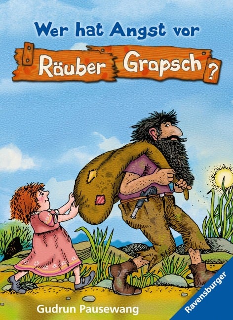 Räuber Grapsch, Band 1 - Wer hat Angst vor Räuber Grapsch? - Gudrun Pausewang