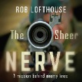 Cover-Bild zum Titel 'The Sheer Nerve' von 'Rob Lofthouse'