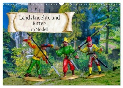 Landsknechte und Ritter im Modell (Wandkalender 2026 DIN A3 quer), CALVENDO Monatskalender - Klaus-Peter Huschka