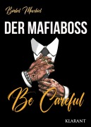 Cover-Bild zum Titel 'Der Mafiaboss. Be Careful' von 'Bärbel Muschiol'