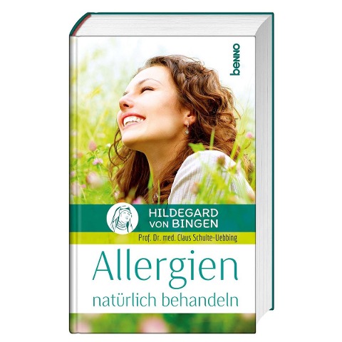 Hildegard von Bingen - Allergien natürlich behandeln - Claus Schulte-Uebbing