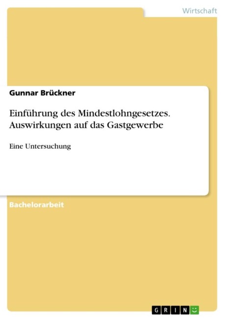 Einführung des Mindestlohngesetzes. Auswirkungen auf das Gastgewerbe - Gunnar Brückner