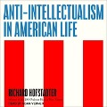Anti-Intellectualism in American Life Lib/E - Richard Hofstadter