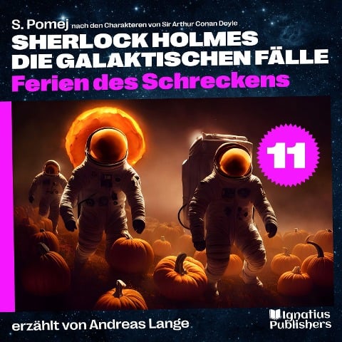Ferien des Schreckens (Sherlock Holmes - Die galaktischen Fälle, Folge 11) - Arthur Conan Doyle, S. Pomej